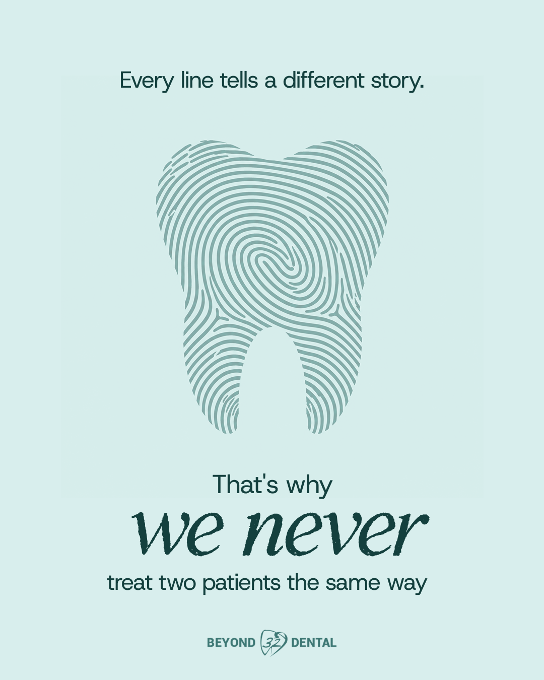 Beyond 32 — Every tooth tells a different story